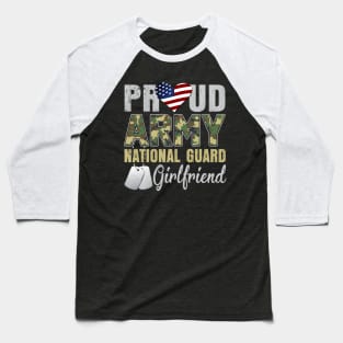 Proud Army National Guard Girlfriend Baseball T-Shirt